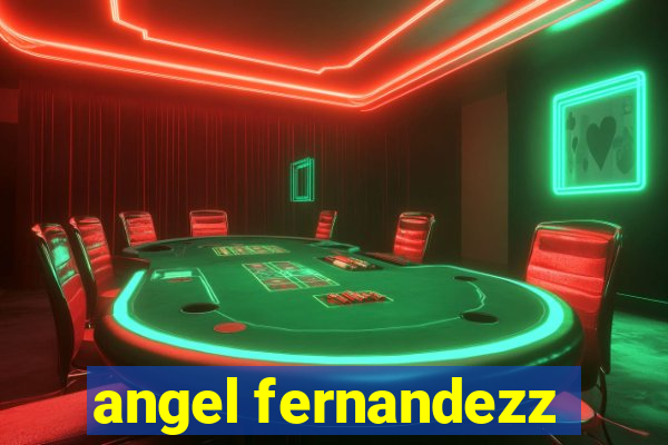 angel fernandezz